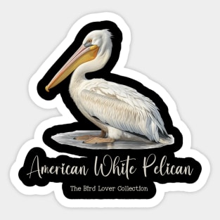 American White Pelican - The Bird Lover Collection Sticker